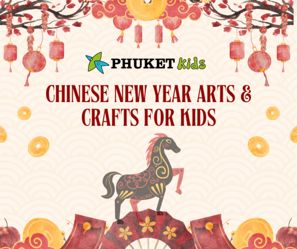 Chinese New Year Arts & Crafts for Kids - Phuket Kids by BKK Kids
