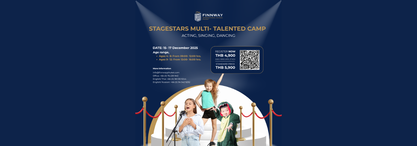 Stage Stars Multi-Talent Camp 15–17 December | Ages 4–12 ACT • SING • DANCE — A camp for kids who shine (or want to!). Boost confidence through fun, active, creative sessions. Age 4–8: 09:00–12:00 Age 9–12: 13:00–16:00 Fees: Early Bird: THB 4,900 (until 27 Nov) Normal Price: THB 5,900 Register: https://forms.office.com/r/J3hnAx9pTP More Information info@finnwayphuket.com +66 (0) 76 239 940 Eng/Thai: +66 (0) 98 518 9244 Eng/Rus: +66 (0) 94 542 9292 Make this December magical — in the kitchen or on the stage. This is Finnway. Where creativity and confidence grow.